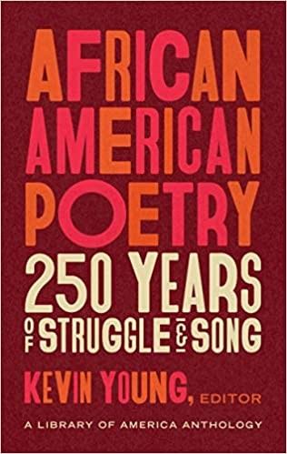African American Poetry: 250 Years of Struggle and Song